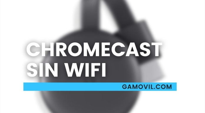 Chromecast sin wifi