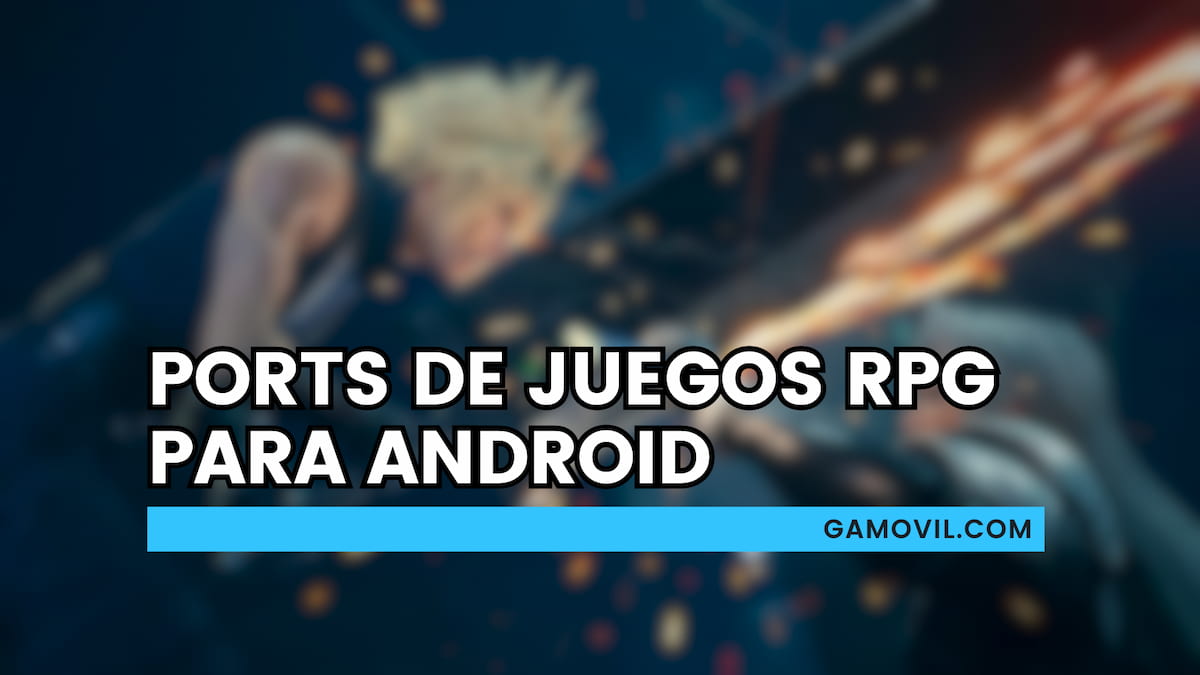 Descubre cuáles son los mejores ports de juegos RPG para Android que puedes descargar