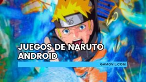 Estos son algunos de los mejores juegos de Naruto para Android