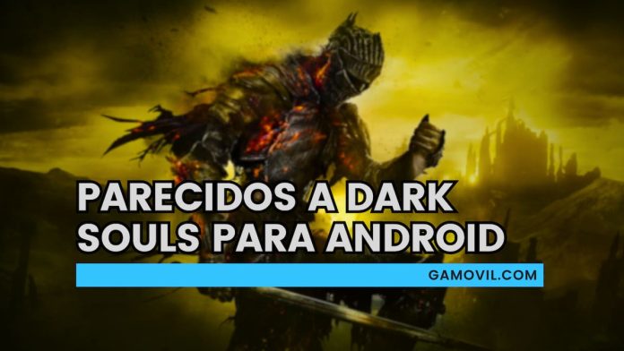 Estos son los mejores juegos parecidos a Dark Souls para móviles Android