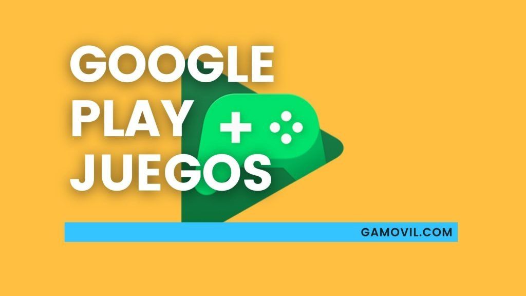 Google Play Juegos: ¿qué es y para qué sirve? | Gamovil