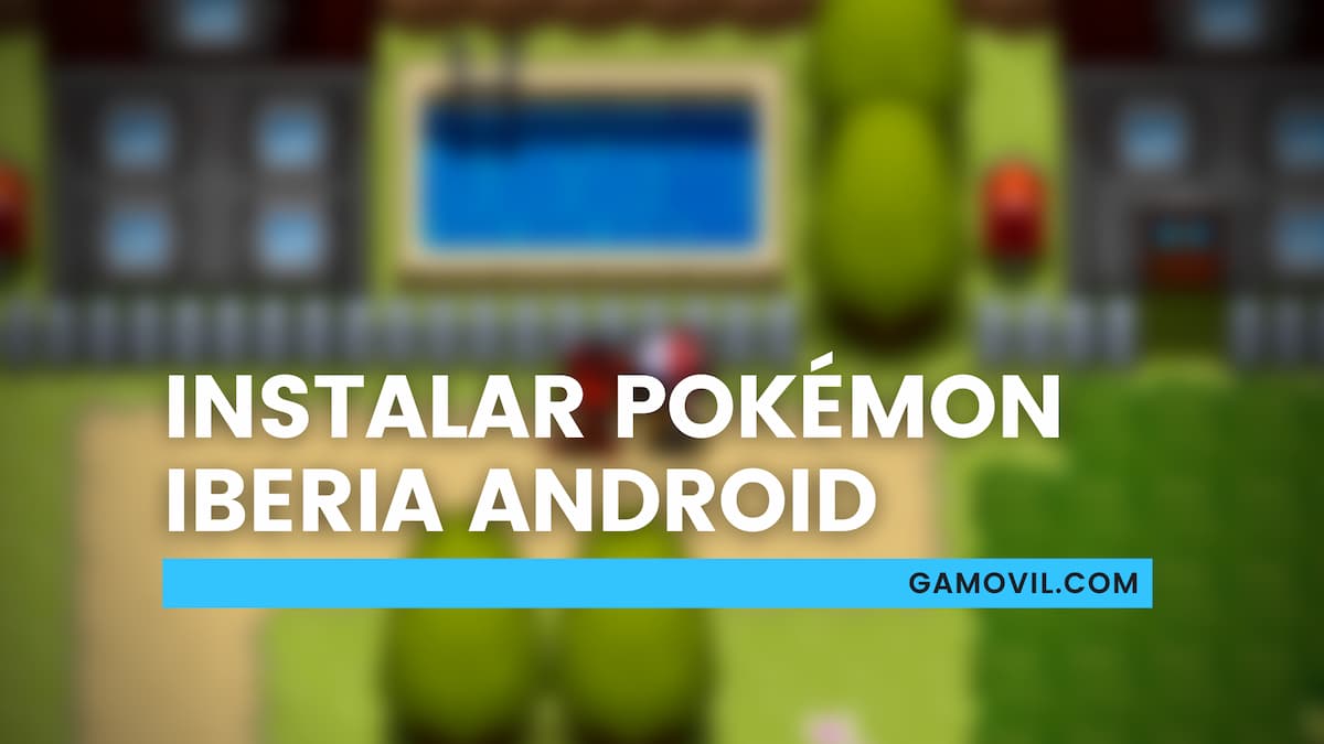 Instalar Pokémon Iberia en Android
