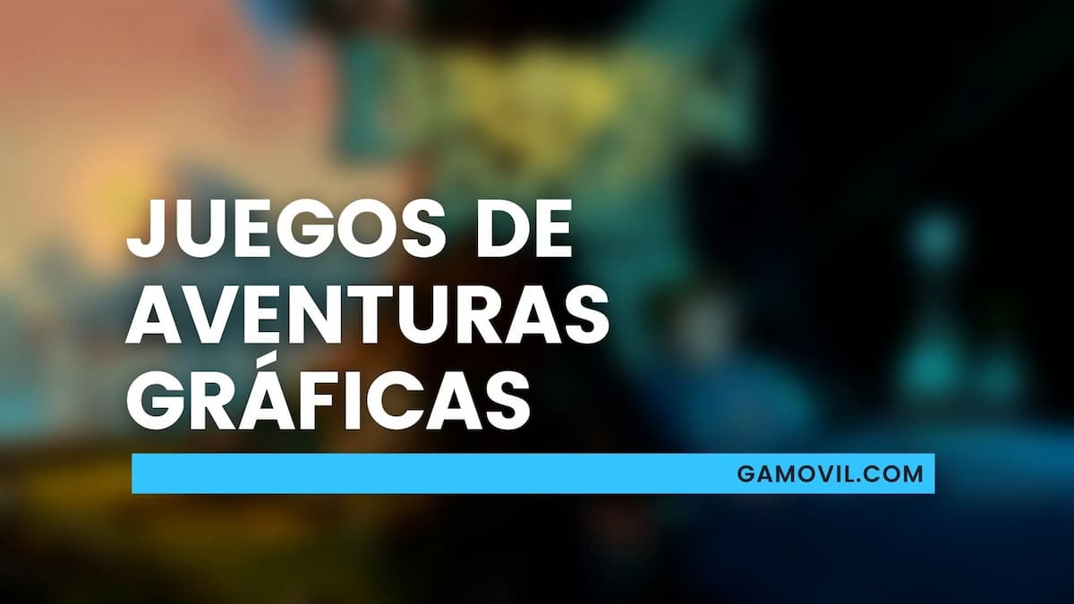 Juegos de aventuras gráficas para Android