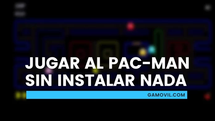 Jugar al Pac-man sin instalar nada