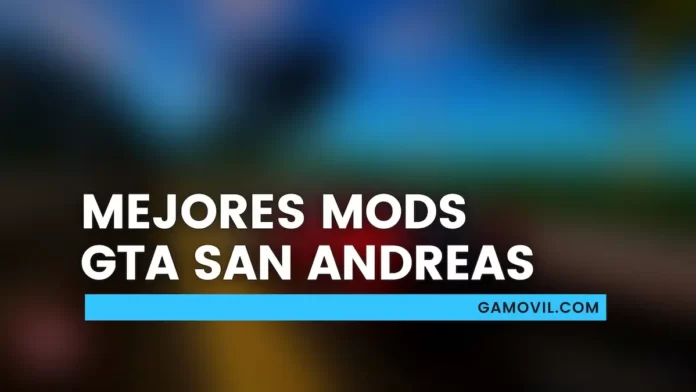 Los mejores MODS de GTA San Andreas