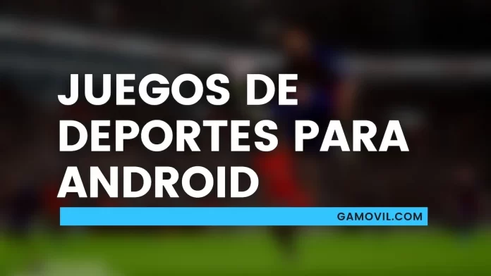 Mejores juegos de deportes para Android