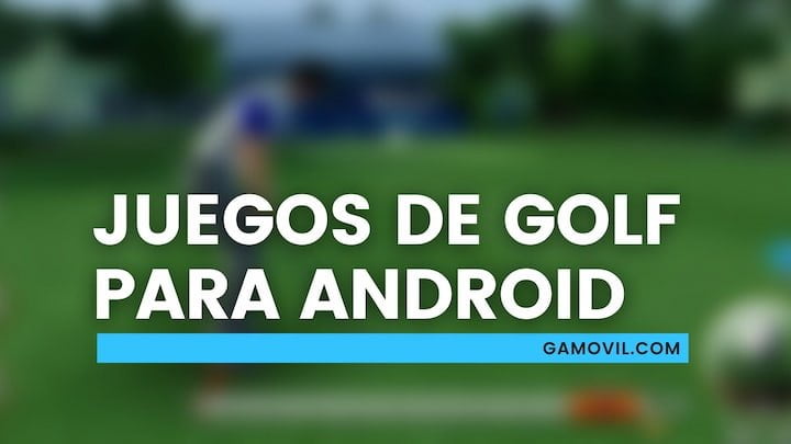 Mejores juegos de golf para Android