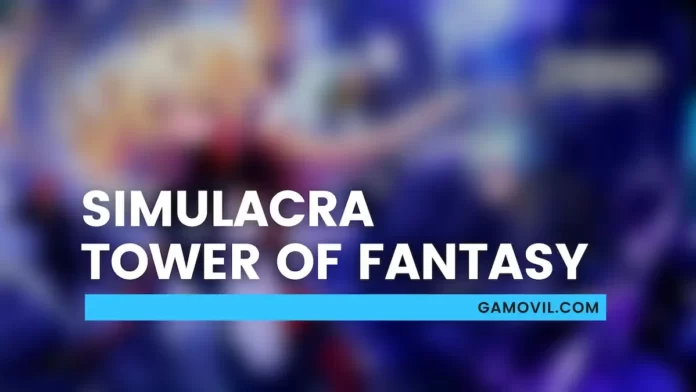 Qué son los Simulacra en Tower of Fantasy