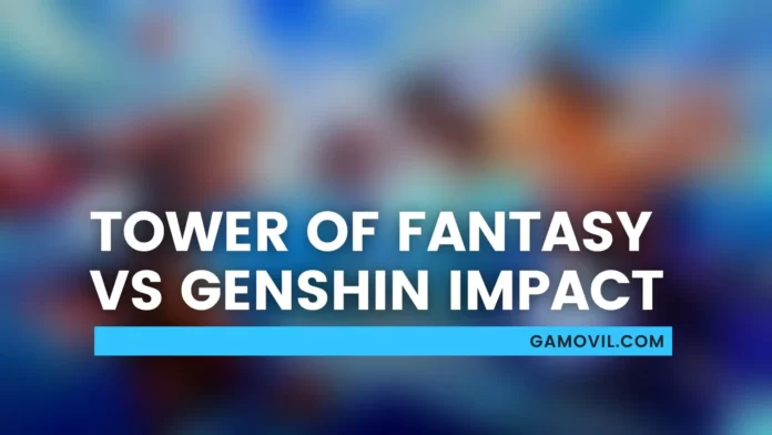 Tower of Fantasy VS Genshin Impact